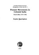 Cover of: Peasant movements in colonial India: North Bihar, 1917-1942