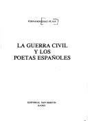 Cover of: La Guerra Civil y los poetas españoles by Fernando Díaz-Plaja.