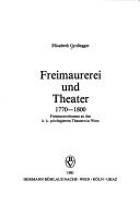 Cover of: Freimaurerei und Theater 1770-1800: Freimaurerdramen an den k.k. privilegierten Theatern in Wien