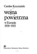 Cover of: Wojna powietrzna w Europie, 1939-1945