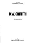 Cover of: D.W. Griffith by sous la direction de Patrick Brion.