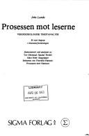 Cover of: Prosessen mot leserne: verdisosiologisk tekstanalyse : et nytt begrep i litteraturforskningen : demonstrert ved analyser av Tor Obrestad, Sauda! Streik!, Kåre Holt, Kappløpet, debatten om Thorkild Hansen, Prosessen mot Hamsun