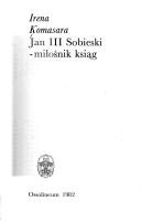 Cover of: Jan III Sobieski--miłośnik ksiąg