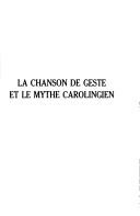 Cover of: La Chanson de geste et le mythe carolingien: mélanges René Louis