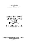 Cover of: Etre, essence et substance chez Platon et Aristote