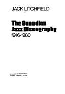 Cover of: The Canadian jazz discography, 1916-1980