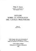 Cover of: Estudis sobre la fonologia del català preliterari by Philip D. Rasico