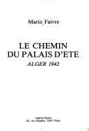 Cover of: Le chemin du Palais d'été: Alger 1942