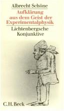 Cover of: Aufklärung aus dem Geist der Experimentalphysik by Albrecht Schöne