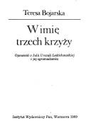 Cover of: W imię trzech krzyży: opowieść o Julii Urszuli Ledóchowskiej i jej zgromadzeniu