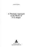 A thematic approach to the works of F.G. Jünger by Anton H. Richter