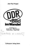Cover of: DDR-Bild im Wandel by Jean-Paul Picaper