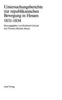 Cover of: Untersuchungsberichte zur republikanischen Bewegung in Hessen 1831-1834