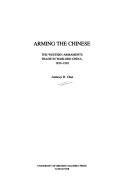 Cover of: Arming the Chinese by Anthony B. Chan