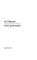 Cover of: In character by John Mortimer