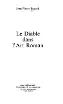 Cover of: Le diable dans l'art roman by Jean Pierre Bayard