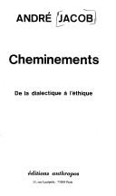 Cover of: Cheminements: de la dialectique à l'éthique
