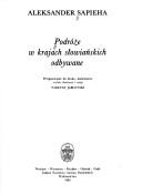 Cover of: Podróże w krajach słowiańskich odbywane by Aleksander Sapieha