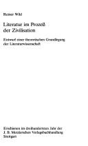 Cover of: Literatur im Prozess der Zivilisation: Entwurf einer theoretischen Grundlegung der Literaturwissenschaft