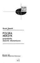 Cover of: Polska--Meksyk: gospodarka, stosunki ekonomiczne