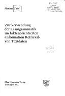 Cover of: Zur Verwendung der Kasusgrammatik im faktenorientierten "Information retrieval" von Textdaten by Manfred Thiel