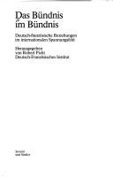 Cover of: Das Bündnis im Bündnis: deutsch-französische Beziehungen im internationalen Spannungsfeld