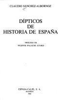 Cover of: Dípticos de historia de España by Claudio Sánchez-Albornoz