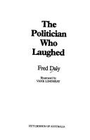 Cover of: The politician who laughed by Fred Daly