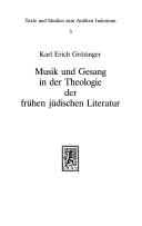 Musik und Gesang in der Theologie der frühen jüdischen Literatur by Karl-Erich Grözinger