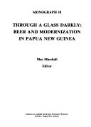 Cover of: Through a glass darkly: beer and modernization in Papua New Guinea