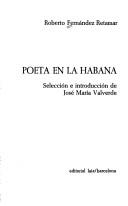 Cover of: Poeta en La Habana by Roberto Fernández Retamar