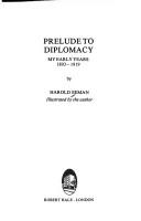 Cover of: Prelude to diplomacy: my early years, 1893-1919