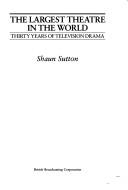 Cover of: The largest theatre in the world: thirty years of television drama