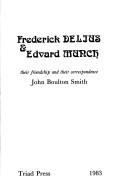Cover of: Frederick Delius & Edvard Munch: their friendship and their correspondence
