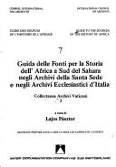 Cover of: Guida delle fonti per la storia dell'Africa a sud del Sahara negli Archivi della Santa Sede e negli Archivi ecclesiastici d'Italia