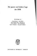 Cover of: Die Innere und äussere Lage der DDR