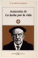 Cover of: Anatomía de La lucha por la vida by Emilio Alarcos Llorach