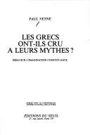 Cover of: Les Grecs ont-ils cru à leur mythes? by Paul Veyne