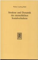 Cover of: Struktur und Dynamik des menschlichen Sozialverhaltens by Bühl, Walter Ludwig