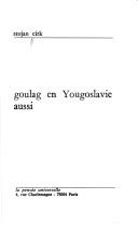 Cover of: Goulag en Yougoslavie aussi