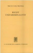 Cover of: Recht und Kriminalität: auf der Suche nach Bausteinen für eine rechtssoziologische Theorie des abweichenden Verhaltens und der sozialen Kontrolle
