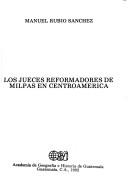 Cover of: Los jueces reformadores de milpas en Centroamérica
