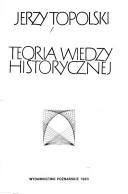 Cover of: Teoria wiedzy historycznej