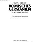 Cover of: Römisches Germanien zwischen Rhein und Maas: die Provinz Germania inferior