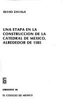 Cover of: Una etapa en la construcción de la Catedral de México, alrededor de 1585