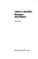 Cover of: Labour co-operatives: retrospect and prospects