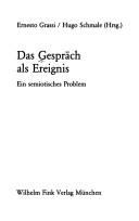 Cover of: Das Gespräch als Ereignis by Ernesto Grassi, Hugo Schmale, (Hrsg.).