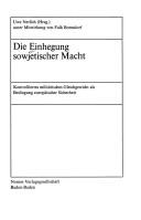 Cover of: Die Einhegung sowjetischer Macht: kontrolliertes militärisches Gleichgewicht als Bedingung europäischer Sicherheit