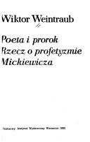 Cover of: Poeta i prorok: rzecz o profetyzmie Mickiewicza
