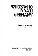 Cover of: Who's who in Nazi Germany by Robert S. Wistrich